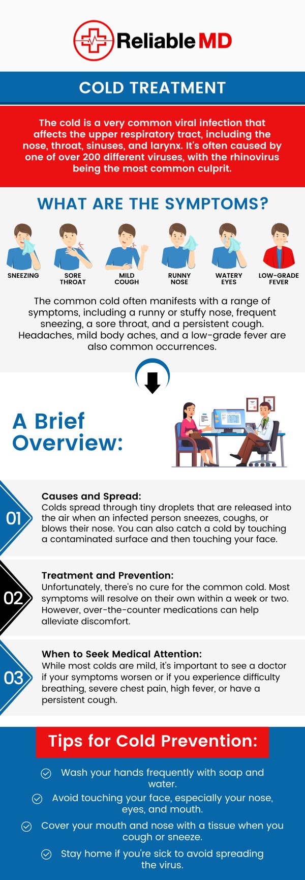 The common cold generally involves a runny nose, nasal congestion, and sneezing. Other symptoms include sore throat, cough, and headache. Colds are usually milder than flu. People with colds are more likely to have a runny or stuffy nose than people who have flu. Reliable MD put together effective ways to prevent a cold this season. For more information, contact us today or book an appointment online. We are conveniently located at 2801 Fruitville Rd Unit 140, Sarasota, FL 34237. The common cold generally involves a runny nose, nasal congestion, and sneezing. Other symptoms include sore throat, cough, and headache. Colds are usually milder than flu. People with colds are more likely to have a runny or stuffy nose than people who have flu. Reliable MD put together effective ways to prevent a cold this season. For more information, contact us today or book an appointment online. We are conveniently located at 2801 Fruitville Rd Unit 140, Sarasota, FL 34237.